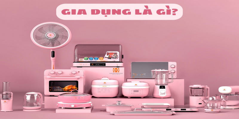 Thiết bị gia dụng là gì?